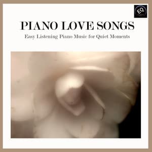 Piano Love Songs - Easy Listening Piano Music for Quiet Moments - Jake Elevator