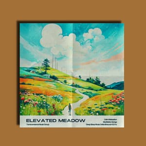 Elevated Meadow - Calm Relaxation