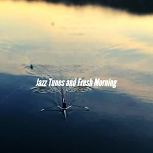 Jazz Tunes and Fresh Morning - Coffee + Chill