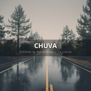 Chuva: Efeitos De Refrescante Da Chuva - Música Romântica