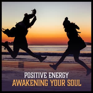 Positive Energy: Awakening Your Soul - Soothing Liquid Vibrations, Relaxing Sounds to Relieve Stress, Free Your Spirit, Rest a Bit - Inner Power Oasis