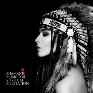 Shamanic Music for Spiritual Meditation: Fresh Ambient Music Mix 2020 - Chakra Yoga Music Ensemble