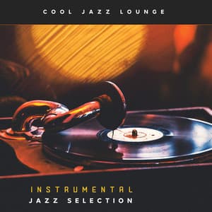 Instrumental Jazz Selection - Cool Jazz Lounge