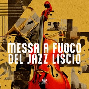 Messa a Fuoco del Jazz Liscio - Jazz per Studiare
