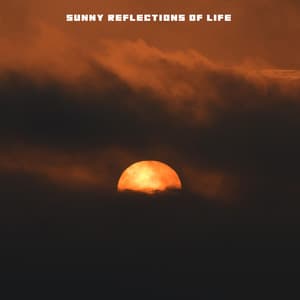Sunny Reflections of Life. Positive Music Collection - Funny Jazz Project