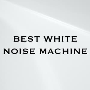 Best White Noise Machine - Best White Noise Machine