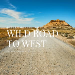 Wild Road to West - Instrumental Music - Country Songs