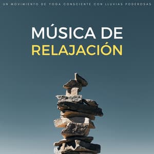 Música De Relajación: Un Movimiento De Yoga Consciente Con Lluvias Poderosas - Medicina Espiritual