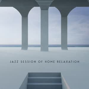 Jazz Session of Home Relaxation - 15 Atmospheric Melodies That Will Be Perfect as a Background for a Lazy Saturday Spent in a Chair with a Book - Easy Listening Chilled Jazz