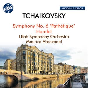 Tchaikovsky: Symphony No. 6 in B Minor, Op. 74, TH 30 "Pathétique" & Hamlet, Op. 67, TH 53 - Pyotr Ilyich Tchaikovsky