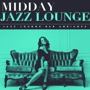 Midday Jazz Lounge - Jazz Lounge Bar Ambiance