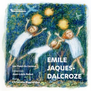 Emile Jaques-Dalcroze: Le petit village - Chantons les roses - Tout simplement - Émile Jaques-Dalcroze
