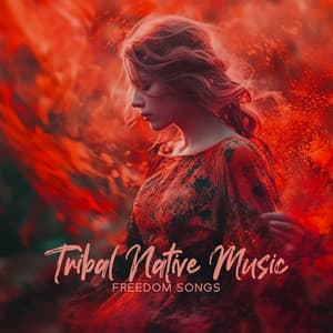 Tribal Native Music - Freedom Songs - New Age Naturist