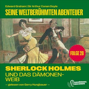 Sherlock Holmes und das Dämonenweib - Sherlock Holmes - Seine weltberühmten Abenteuer