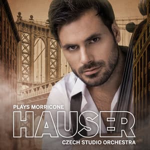 HAUSER Plays Morricone - Ennio Morricone