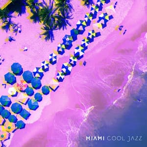 Miami Cool Jazz: Calming Jazz Relax, Relaxation Jazz Music - Sensual Lounge Music Universe