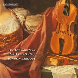 The trio sonata in 18th century italy - London Baroque