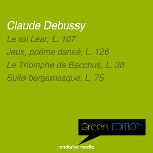 Green Edition - Debussy: Jeux, poème dansé, L. 126 & Suite bergamasque, L. 75 - Claude Debussy