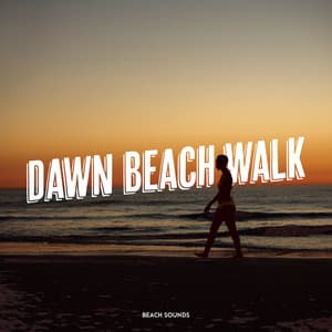 Dawn Beach Walk - Beach Sounds