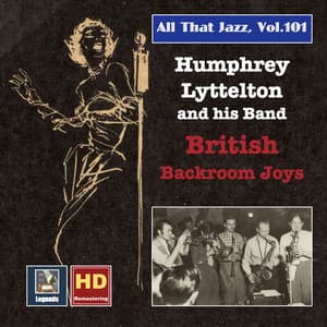 All That Jazz, Vol. 101: Humphrey Lyttelton Band – British Backroom Joys - Humphrey Lyttelton