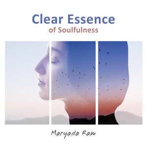 Clear Essence of Soulfulness - Maryada Ram