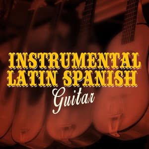 Instrumental Latin Spanish Guitar - Instrumental Guitar Masters