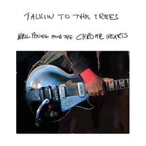 Talkin to the Trees - Neil Young