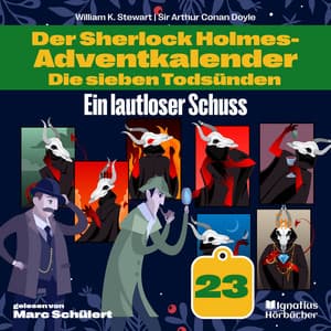 Ein lautloser Schuss - Der Sherlock Holmes-Adventkalender - Die sieben Todsünden