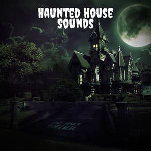 Haunted House Sounds - Creepy Sound Effects
