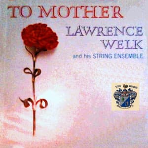 To Mother - Lawrence Welk
