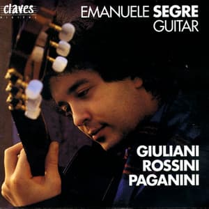Guitar: Mauro Giuliani / Gioacchino Rossini / Niccolò Paganini - Emanuele Segre
