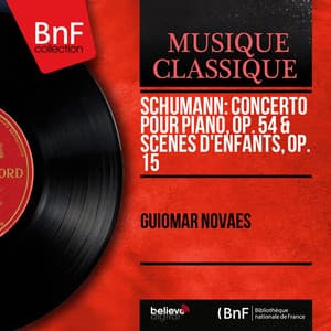 Schumann: Concerto pour piano, Op. 54 & Scènes d'enfants, Op. 15 - Robert Schumann