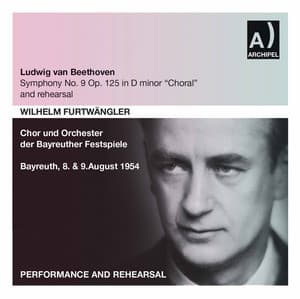 Beethoven: Symphony No. 9 in D Minor, Op. 125 "Choral" & Rehearsal - Ludwig van Beethoven