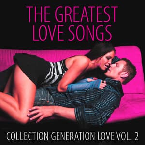 The Greatest Love Songs Vol. 2 - Generation Love