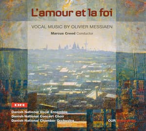 Messiaen: L'amour et la foi - Olivier Messiaen