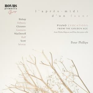 L'après-Midi D'un Faune: Piano Evocations from the Golden Age - Peter Phillips