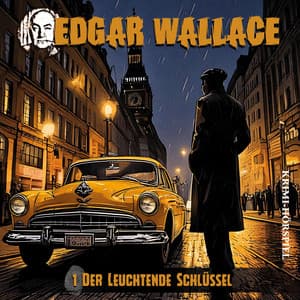 Der leuchtende Schlüssel - Teil 1: Ein Toter gibt Rätsel auf - Edgar Wallace