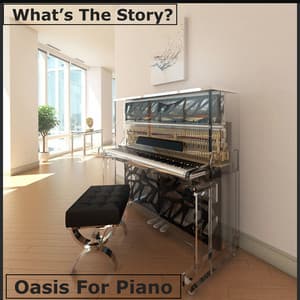 What's the Story? - Oasis For Piano