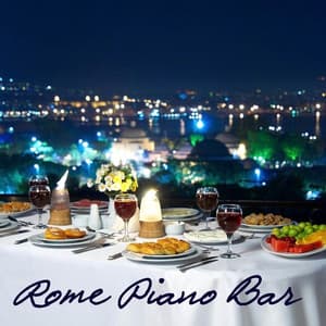 Roma Piano Bar Music: Italian Pianobar Restaurant Music Soft Songs - Piano Shades