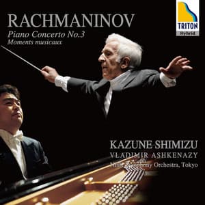 ラフマニノフ：ピアノ協奏曲 第 3番、楽興の時 - Sergei Rachmaninoff