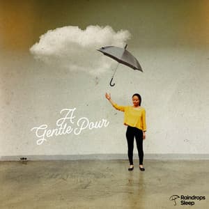 A Gentle Pour - Raindrops Sleep