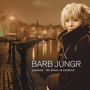 Chanson: The Space In Between - Barb Jungr