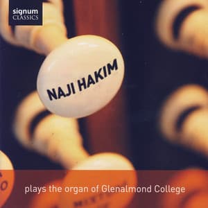 Naji Hakim Plays The Organ Of Glenalmond College - Naji Hakim