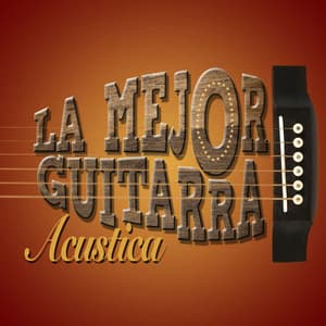 La Mejor Guitarra Acustica - Guitar Instrumental Music