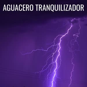 Aguacero Tranquilizador - Sonidos de lluvia ASMR