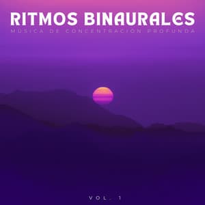 Ritmos Binaurales: Música De Concentración Profunda Vol. 1 - Concentración de latidos binaurales