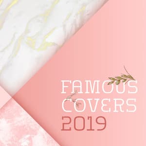 Famous Covers 2019 – Music for Relaxation & Rest - Piano Dreamers