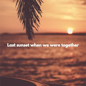 Last sunset when we were together - Jazz Office