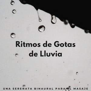 Ritmos De Gotas De Lluvia: Una Serenata Binaural Para El Masaje - Lluvia y frío