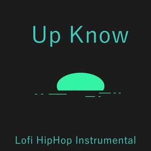 Up Know - Lofi HipHop Instrumental